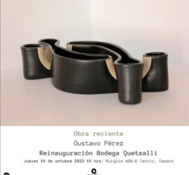 Obra reciente, Gustavo Pérez. Bodega Galería Quetzalli