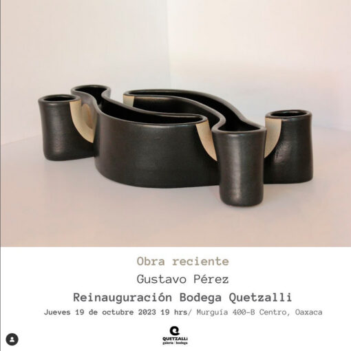 Obra reciente, Gustavo Pérez. Bodega Galería Quetzalli